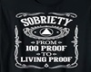 Sobriety 100 proof