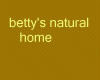 Betty's natural home