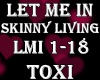 Skinny Living- Let Me In