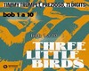 Three Littles Bird remix
