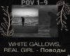 WHITE GALLOWS/Real Girl
