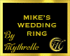 MIKE'S WEDDING RING