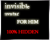 INVISIBLE AVATAR FOR HIM