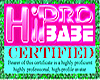 Hi Pro Babe Certificate