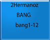 2Hermanoz - BANG