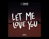 Let Me Love u -remix