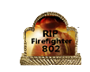 RIP Firefighter802 s