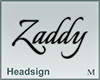 Headsign Zaddy