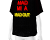 Mad out (m)