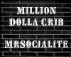 Million Dolla Crib