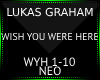 LG! Wish you were Here