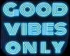 GOOD VIBES ONLY SIGN