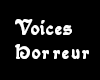 voices horreur