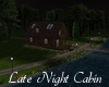 Late Night 2 BR Cabin