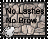 (*A) Pam No lashes/Brow