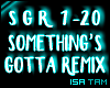 ! Somethings Gotta Remix
