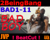 2BeingBang BAD BOY