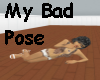 My Bad Pose furn