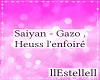 Saiyan - Gazo,  Heuss
