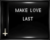 MAKE LOVE LAST