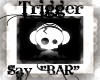 TriggerBar"BAR"