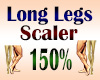 Long Legs Scaler 150%