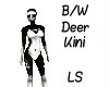 B/W Deer Kini
