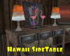 *Hawaii Sidetable