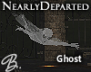 *B* Nearly Departd Ghost