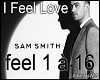 I Feel Love-Sam Smith