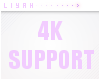 4K SUPPORT