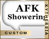 K| AFK Showering Sign