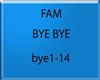 FAM - BYE BYE