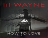 How To Love Lil Wayne