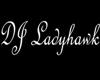 DJ Ladyhawk name sign