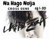 |Na Hago Nolja|CrossGene