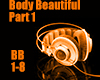 Body Beautiful pt.1