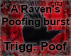 A Raven's Poofing Burst
