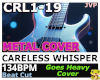Careless Wisper Metal Cv