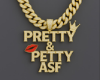 Pretty & Petty ASF Chain
