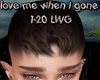 Love Me When I Gone