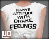 !L! Kanye attitude