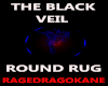 THE BLACK VEIL ROUND RUG