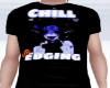 Chill Ur Edging Shirt