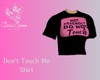 Don't Touch Me Shirt