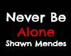 .Never Be Alone.
