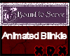 Bound to Serve Blinkie