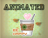 ® Starbucks - Be Happy!~