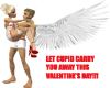 LET CUPID CARRY YOU AWAY