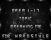 ℉ Breaking Me